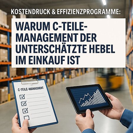 Effizienzprogramme im Einkauf: C-Teile als unterschätzter Optimierungshebel